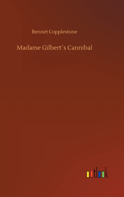 Madame Gilbert´s Cannibal Madame Gilbert´s Cannibal