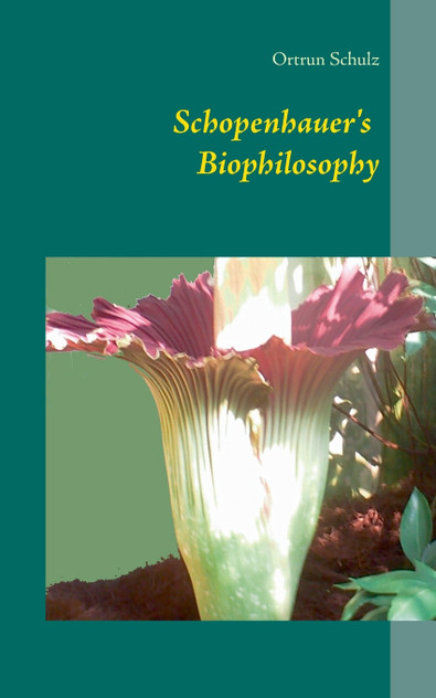 Schopenhauer's Biophilosophy Schopenhauer's Biophilosophy