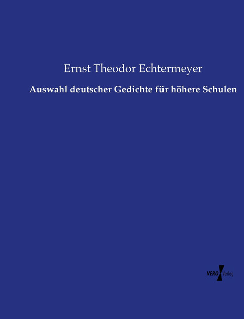 Auswahl deutscher Gedichte für höhere Schulen