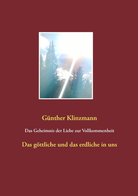 Das Geheimnis der Liebe zur Vollkommenheit Das Geheimnis der Liebe zur Vollkommenheit