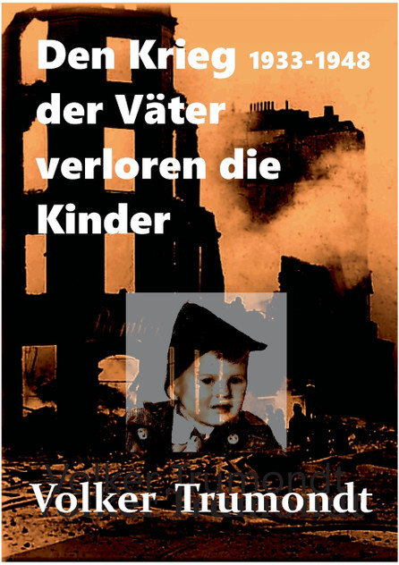 Den Krieg der Väter verloren die Kinder Den Krieg der Väter verloren die Kinder