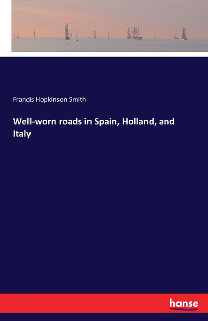 Well-worn roads in Spain, Holland, and Italy Well-worn roads in Spain, Holland, and Italy