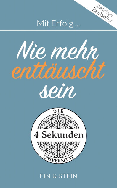 Mit Erfolg ... Nie mehr enttäuscht sein