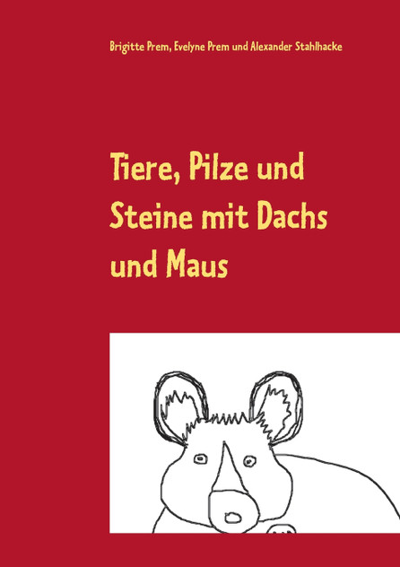 Tiere, Pilze und Steine mit Dachs und Maus Tiere, Pilze und Steine mit Dachs und Maus
