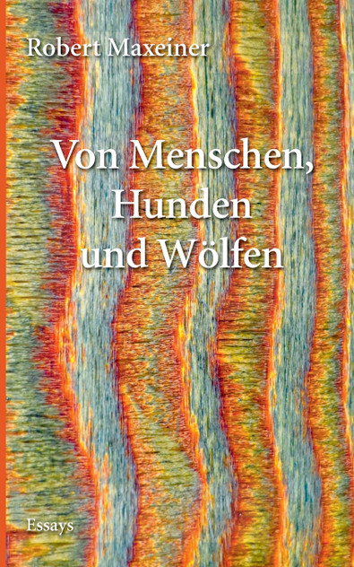 Von Menschen, Hunden und Wölfen Von Menschen, Hunden und Wölfen