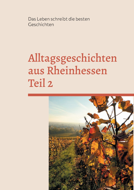 Alltagsgeschichten aus Rheinhessen Teil 2 Alltagsgeschichten aus Rheinhessen Teil 2