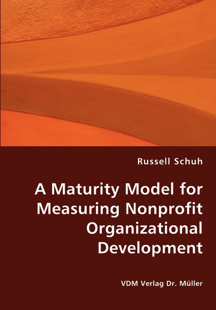 A Maturity Model for Measuring Nonprofit Organizational Development A Maturity Model for Measuring Nonprofit Organizational Development