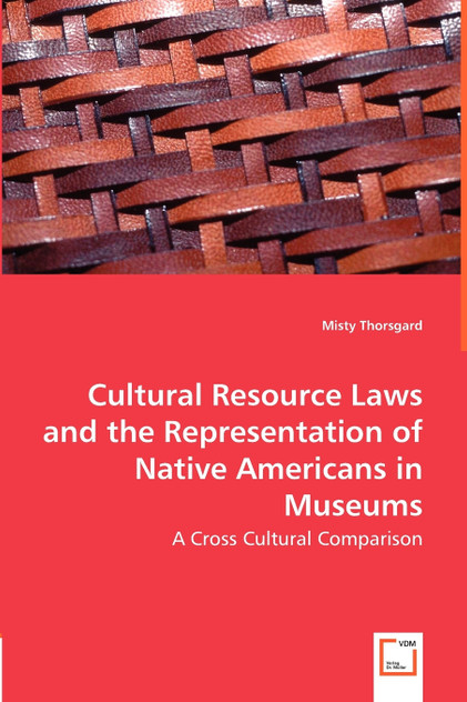 Cultural Resource Laws and the Representation of Native Americans in Museums