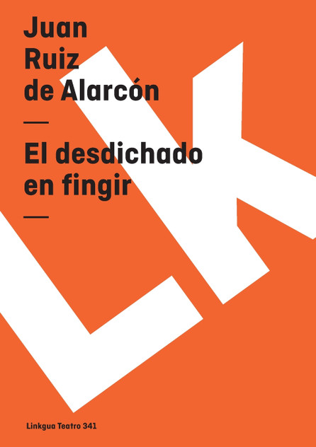 El desdichado en fingir El desdichado en fingir