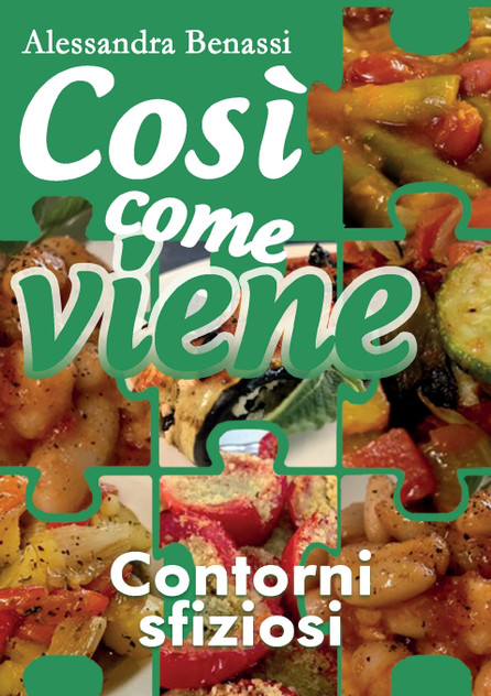 Così come viene - CONTORNI SFIZIOSI Così come viene - CONTORNI SFIZIOSI
