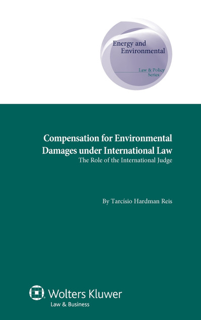 Compensation for Environmental Damages Under International Law Compensation for Environmental Damages Under International Law