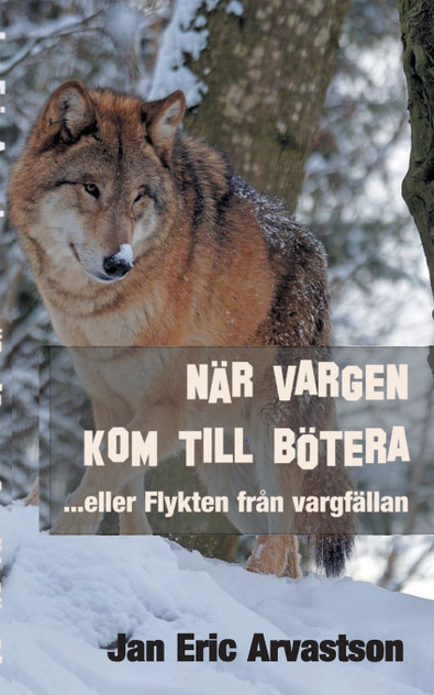 NÄR VARGEN KOM TILL BÖTERA NÄR VARGEN KOM TILL BÖTERA