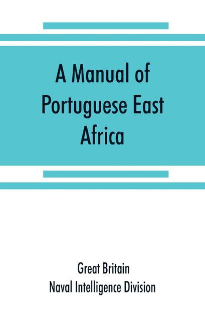 A manual of Portuguese East Africa A manual of Portuguese East Africa