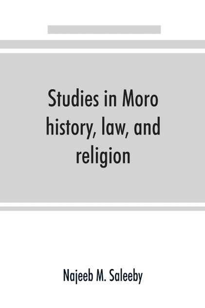 Studies in Moro history, law, and religion