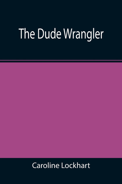 The Dude Wrangler The Dude Wrangler