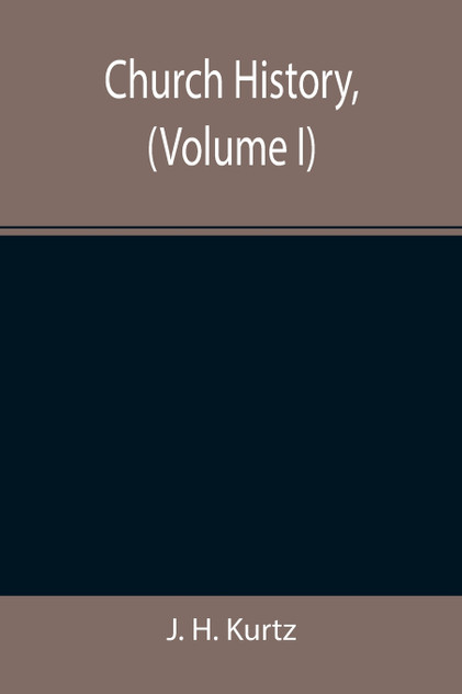 Church History, (Volume I)