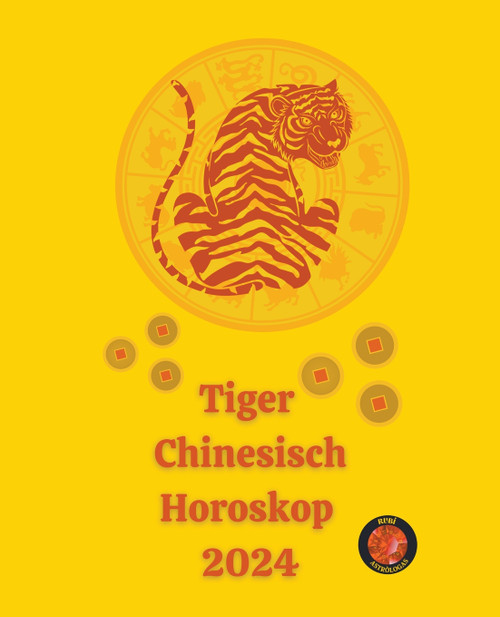 Tiger Chinesisch Horoskop 2024 Tiger Chinesisch Horoskop 2024