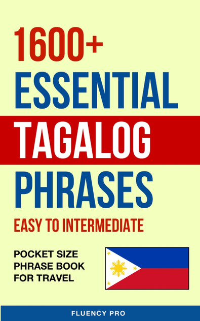1600+ Essential Tagalog Phrases 1600+ Essential Tagalog Phrases