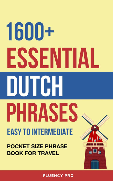 1600+ Essential Dutch Phrases 1600+ Essential Dutch Phrases
