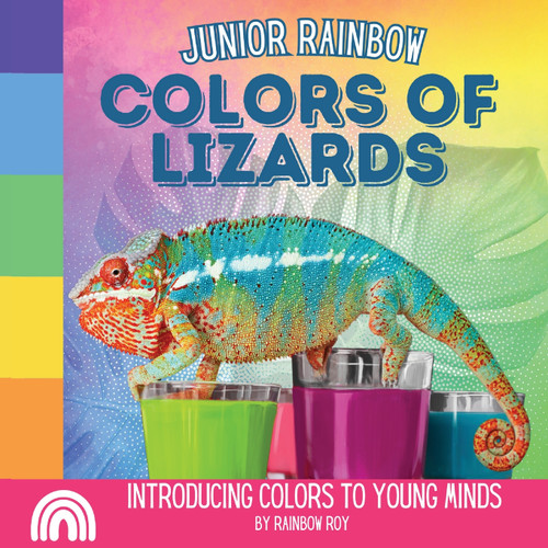 Junior Rainbow, Colors of Lizards Junior Rainbow, Colors of Lizards