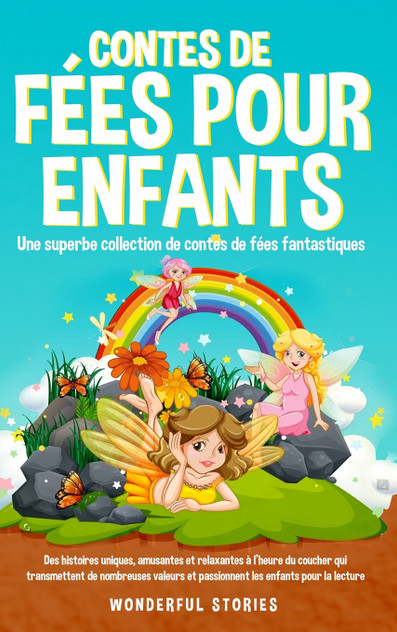 Contes de fées pour enfants Une superbe collection de contes de fées fantastiques. (Tome 4) Contes de fées pour enfants Une superbe collection de contes de fées fantastiques. (Tome 4)