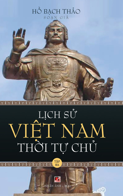 Lịch Sử Việt Nam Thời Tự Chủ - Tập Ba (hard cover) Lịch Sử Việt Nam Thời Tự Chủ - Tập Ba (hard cover)