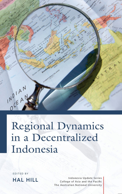 Regional Dynamics in a Decentralized Indonesia Regional Dynamics in a Decentralized Indonesia