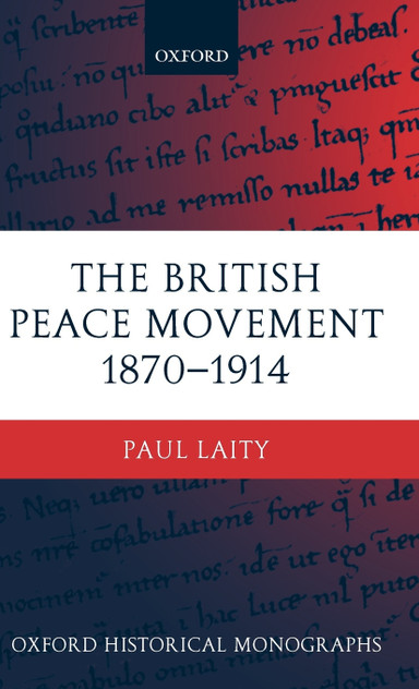 The British Peace Movement 1870-1914 The British Peace Movement 1870-1914