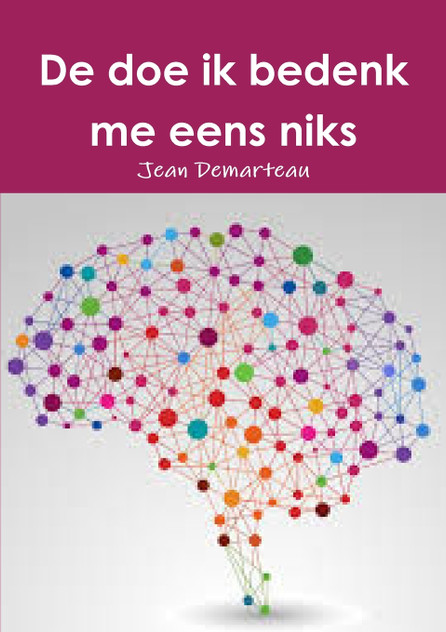 De doe ik bedenk me eens niks De doe ik bedenk me eens niks