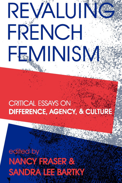 Revaluing French Feminism Revaluing French Feminism