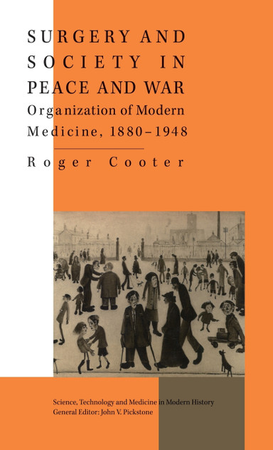 Surgery and Society in Peace and War Surgery and Society in Peace and War