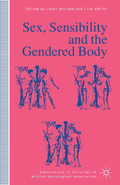 Sex, Sensibility and the Gendered Body Sex, Sensibility and the Gendered Body