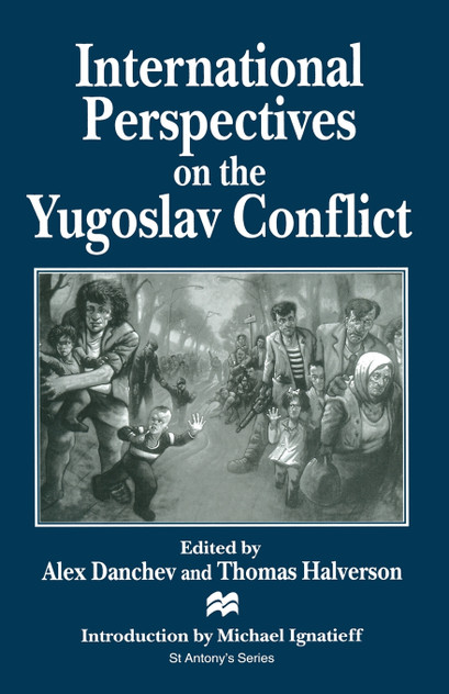 International Perspectives on the Yugoslav Conflict International Perspectives on the Yugoslav Conflict