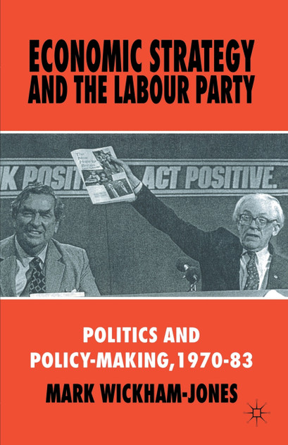 Economic Strategy and the Labour Party Economic Strategy and the Labour Party