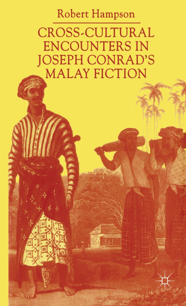 Cross-Cultural Encounters in Joseph Conrad's Malay Fiction Cross-Cultural Encounters in Joseph Conrad's Malay Fiction