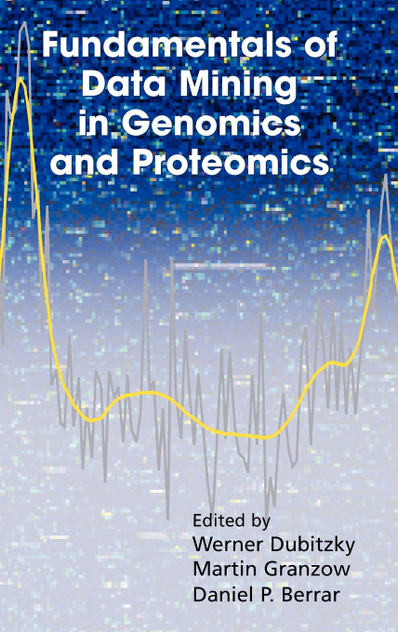 Fundamentals of Data Mining in Genomics and Proteomics Fundamentals of Data Mining in Genomics and Proteomics