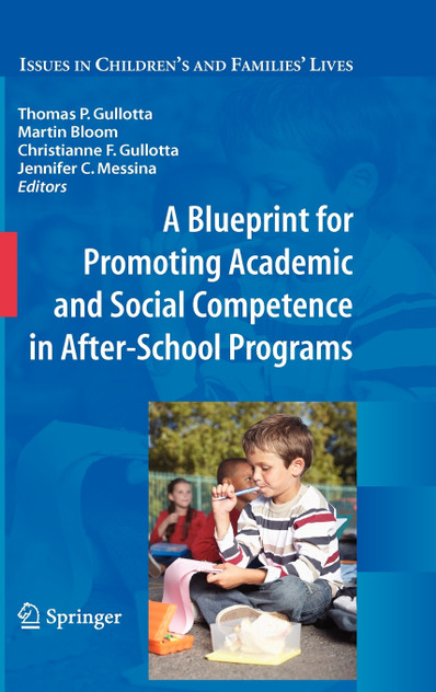 A Blueprint for Promoting Academic and Social Competence in After-School Programs A Blueprint for Promoting Academic and Social Competence in After-School Programs