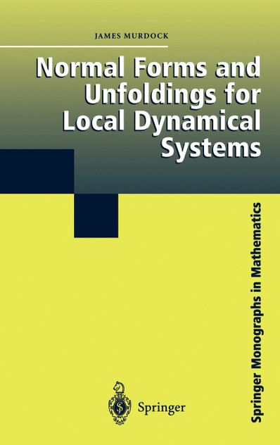 Normal Forms and Unfoldings for Local Dynamical Systems Normal Forms and Unfoldings for Local Dynamical Systems