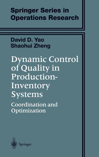 Dynamic Control of Quality in Production-Inventory Systems Dynamic Control of Quality in Production-Inventory Systems