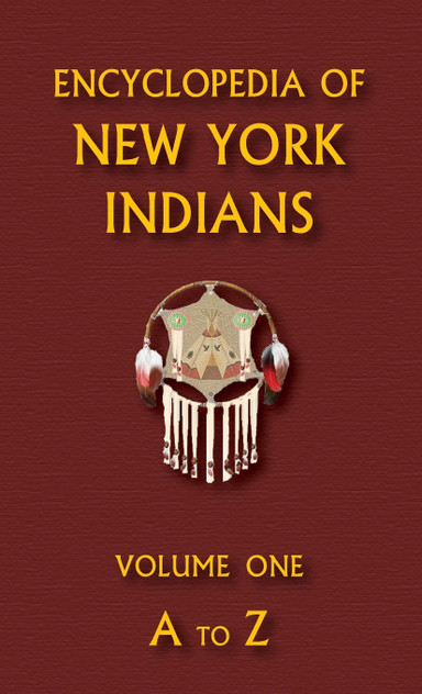 Encyclopedia of New York Indians (Volume One) Encyclopedia of New York Indians (Volume One)