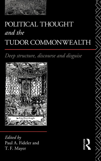 Political Thought and the Tudor Commonwealth Political Thought and the Tudor Commonwealth