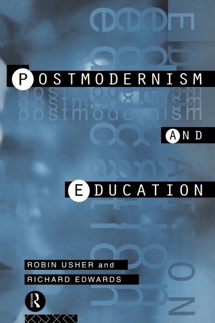 Postmodernism and Education Postmodernism and Education