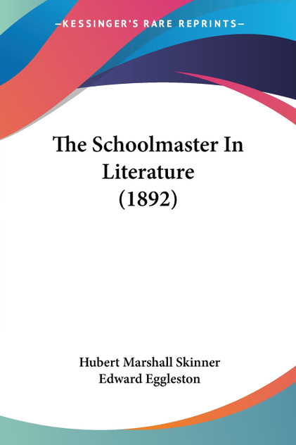 The Schoolmaster In Literature (1892)