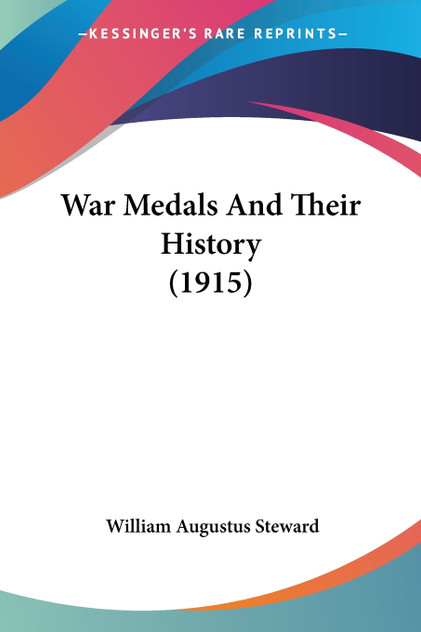 War Medals And Their History (1915) War Medals And Their History (1915)