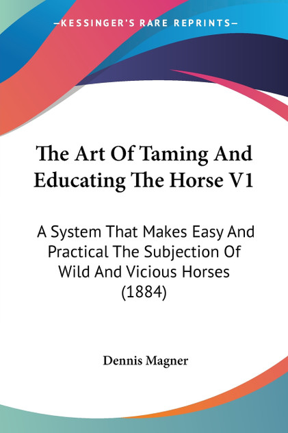 The Art Of Taming And Educating The Horse V1 The Art Of Taming And Educating The Horse V1