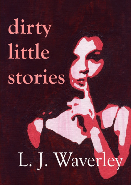 Dirty Little Stories Dirty Little Stories