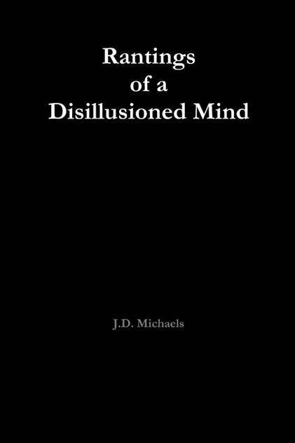Rantings of a Disillusioned Mind Rantings of a Disillusioned Mind
