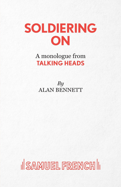 Soldiering On - A monologue from Talking Heads Soldiering On - A monologue from Talking Heads