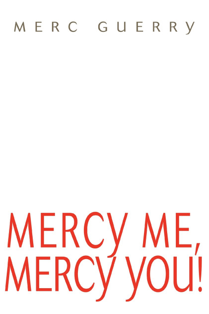 Mercy Me, Mercy You!