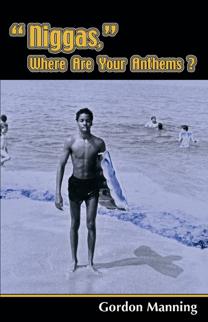 "Niggas," Where Are Your Anthems? "Niggas," Where Are Your Anthems?